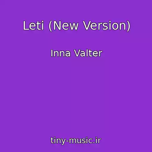 کاور آهنگ Leti (New Version) از Inna Valter