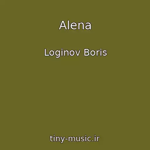 کاور آهنگ Alena از Loginov Boris