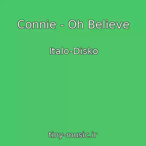 کاور آهنگ Connie - Oh Believe از Italo-Disko