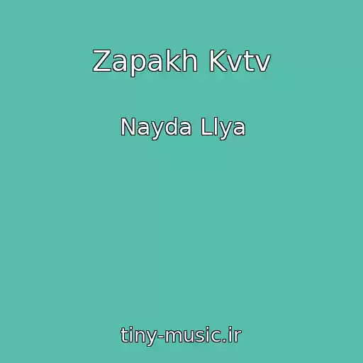 کاور آهنگ Zapakh Kvtv از Nayda Llya