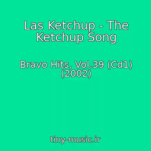 کاور آهنگ Las Ketchup - The Ketchup Song از Bravo Hits, Vol.39 (Cd1) (2002)