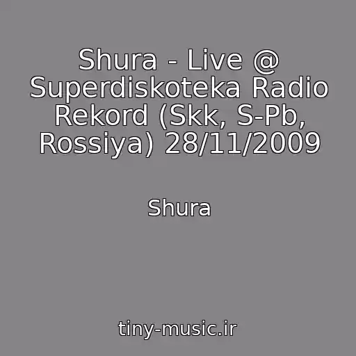 کاور آهنگ Shura - Live @ Superdiskoteka Radio Rekord (Skk, S-Pb, Rossiya) 28/11/2009 از Shura