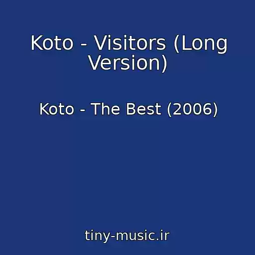کاور آهنگ Koto - Visitors (Long Version) از Koto - The Best (2006)