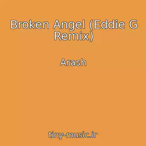 کاور آهنگ Broken Angel (Eddie G Remix) از Arash