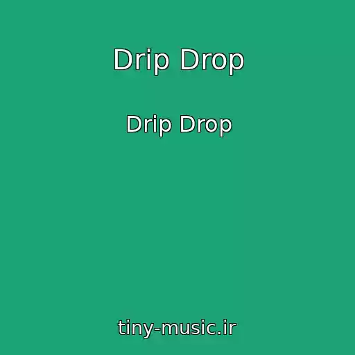 کاور آهنگ Drip Drop از Drip Drop