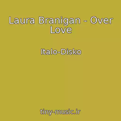 کاور آهنگ Laura Branigan - Over Love از Italo-Disko