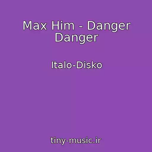 کاور آهنگ Max Him - Danger Danger از Italo-Disko