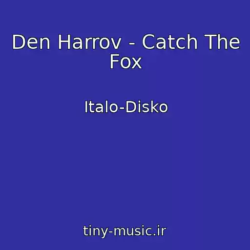 کاور آهنگ Den Harrov - Catch The Fox از Italo-Disko