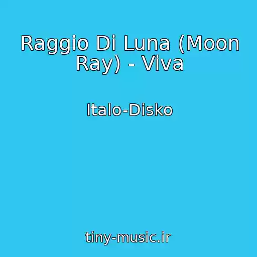 کاور آهنگ Raggio Di Luna (Moon Ray) - Viva از Italo-Disko