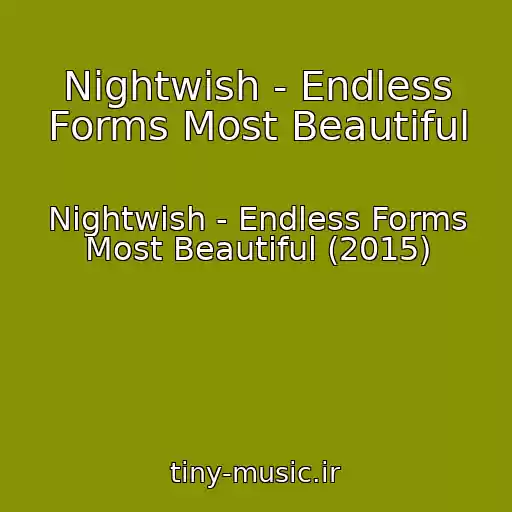 کاور آهنگ Nightwish - Endless Forms Most Beautiful از Nightwish - Endless Forms Most Beautiful (2015)