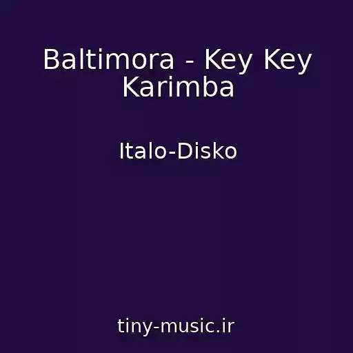 کاور آهنگ Baltimora - Key Key Karimba از Italo-Disko