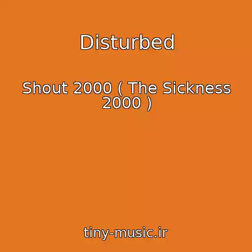 کاور آهنگ Disturbed از Shout 2000 ( The Sickness 2000 )