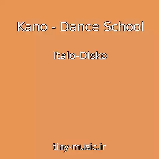 کاور آهنگ Kano - Dance School از Italo-Disko