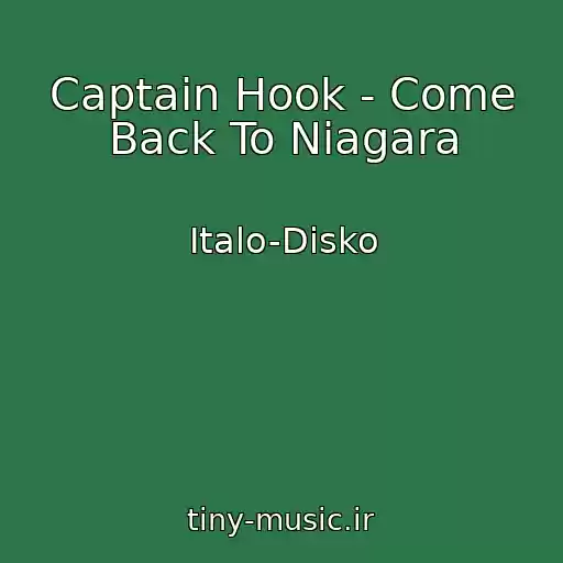 کاور آهنگ Captain Hook - Come Back To Niagara از Italo-Disko