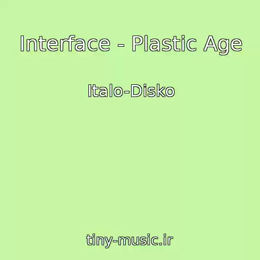 کاور آهنگ Interface - Plastic Age از Italo-Disko