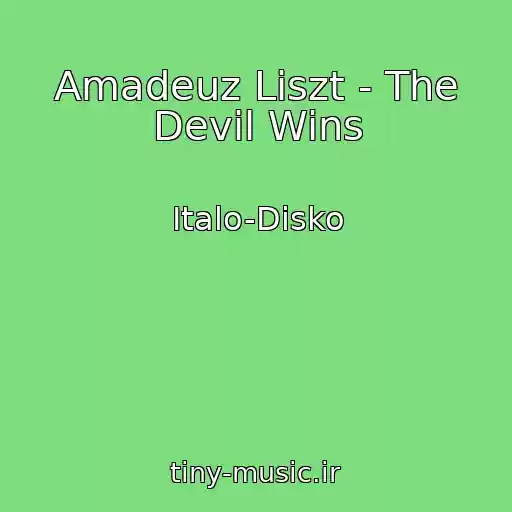 کاور آهنگ Amadeuz Liszt - The Devil Wins از Italo-Disko