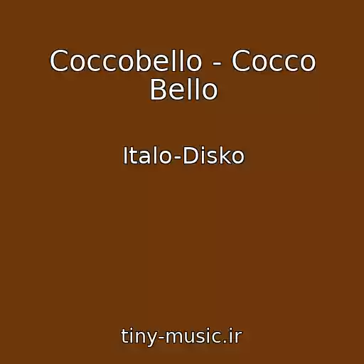 کاور آهنگ Coccobello - Cocco Bello از Italo-Disko
