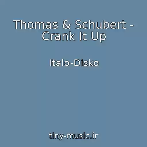 کاور آهنگ Thomas & Schubert - Crank It Up از Italo-Disko