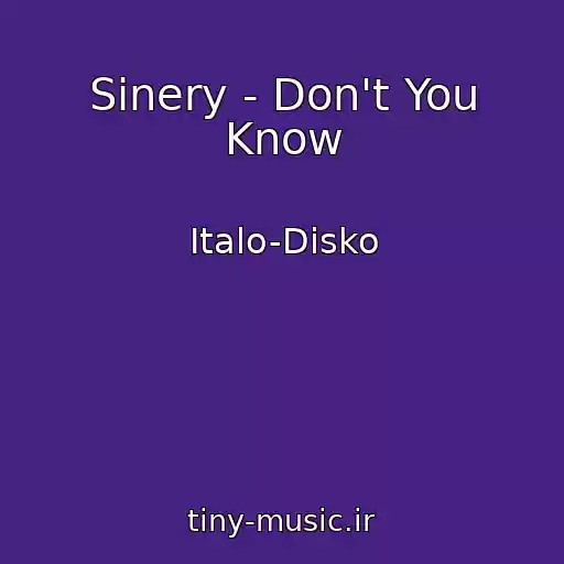 کاور آهنگ Sinery - Don't You Know از Italo-Disko