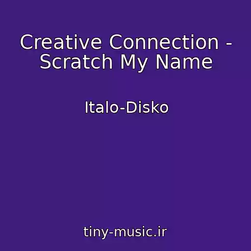 کاور آهنگ Creative Connection - Scratch My Name از Italo-Disko