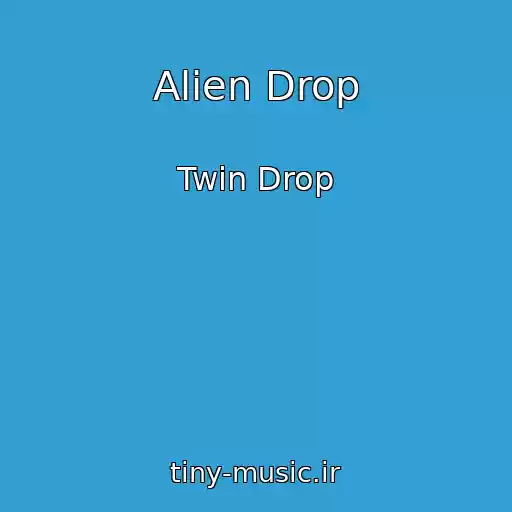 کاور آهنگ Alien Drop از Twin Drop