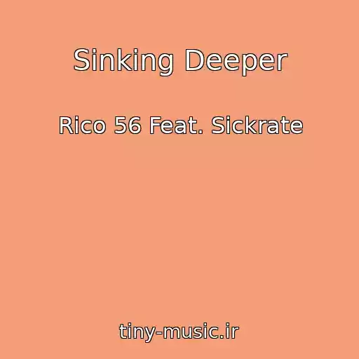 کاور آهنگ Sinking Deeper از Rico 56 Feat. Sickrate