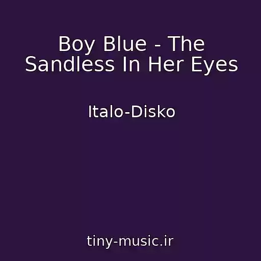 کاور آهنگ Boy Blue - The Sandless In Her Eyes از Italo-Disko