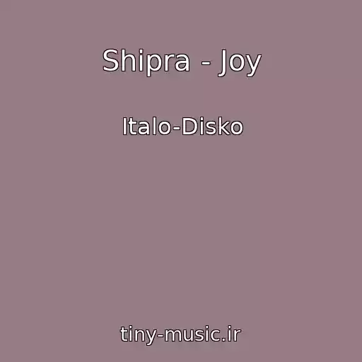 کاور آهنگ Shipra - Joy از Italo-Disko