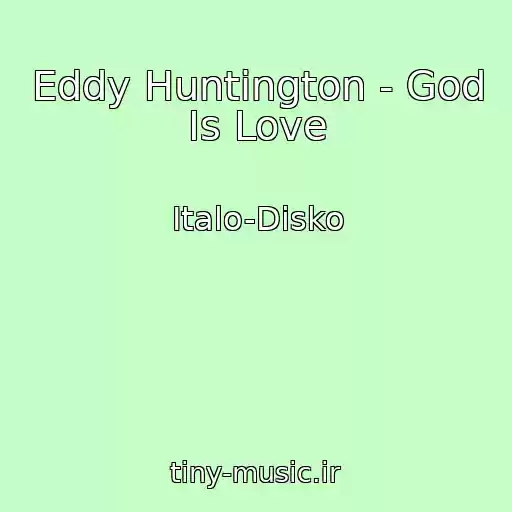 کاور آهنگ Eddy Huntington - God Is Love از Italo-Disko