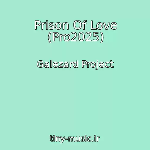 کاور آهنگ Prison Of Love (Pro2025) از Galezard Project