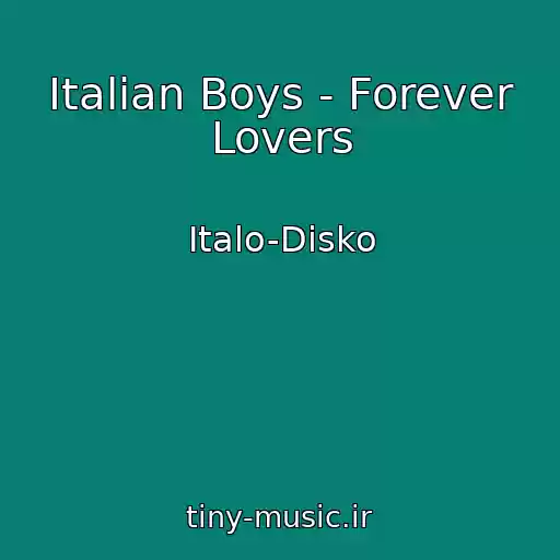 کاور آهنگ Italian Boys - Forever Lovers از Italo-Disko