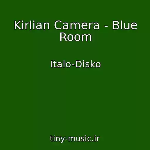 کاور آهنگ Kirlian Camera - Blue Room از Italo-Disko