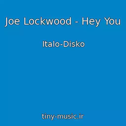 کاور آهنگ Joe Lockwood - Hey You از Italo-Disko