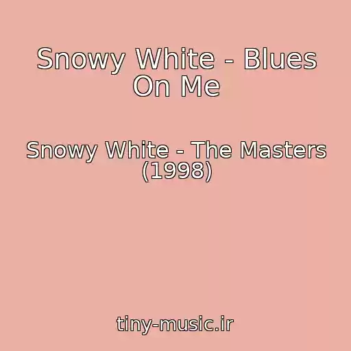 کاور آهنگ Snowy White - Blues On Me از Snowy White - The Masters (1998)