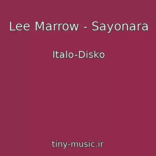 کاور آهنگ Lee Marrow - Sayonara از Italo-Disko