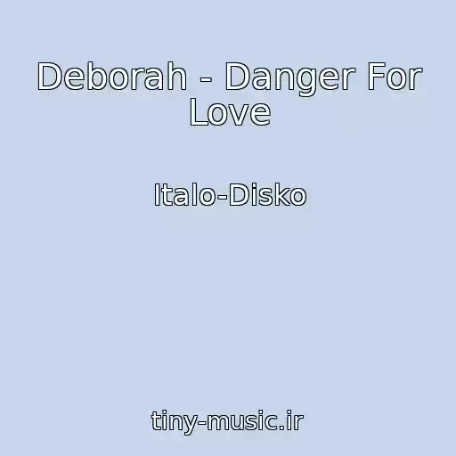 کاور آهنگ Deborah - Danger For Love از Italo-Disko