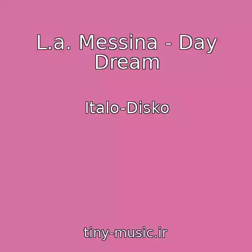کاور آهنگ L.a. Messina - Day Dream از Italo-Disko