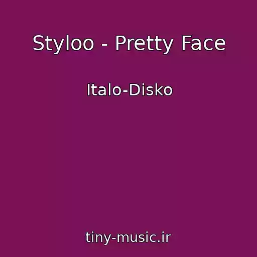 کاور آهنگ Styloo - Pretty Face از Italo-Disko