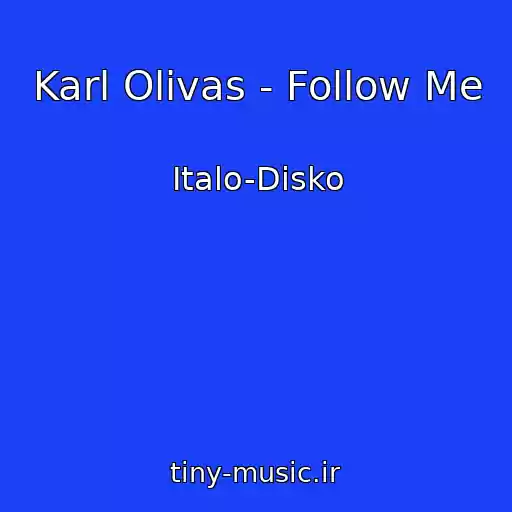 کاور آهنگ Karl Olivas - Follow Me از Italo-Disko