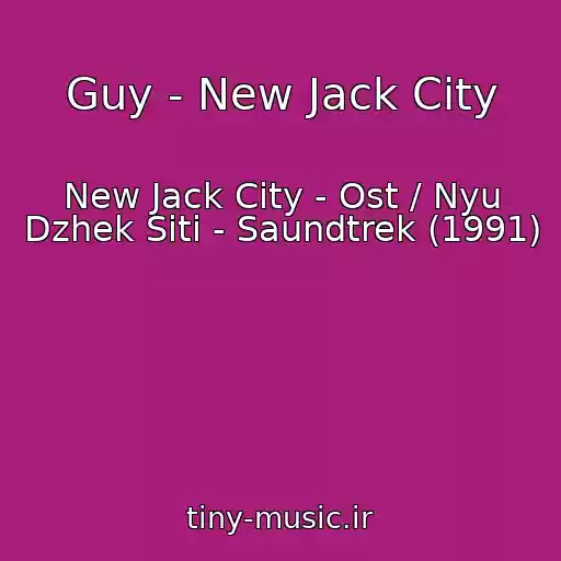 کاور آهنگ Guy - New Jack City از New Jack City - Ost / Nyu Dzhek Siti - Saundtrek (1991)