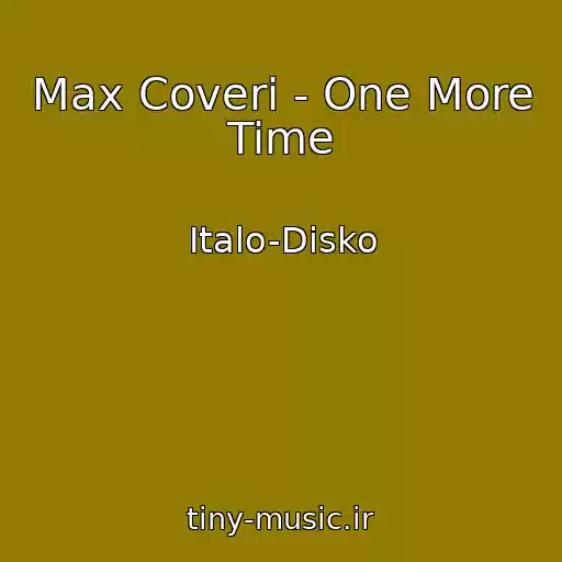 کاور آهنگ Max Coveri - One More Time از Italo-Disko