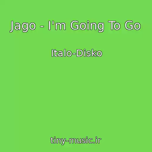 کاور آهنگ Jago - I'm Going To Go از Italo-Disko