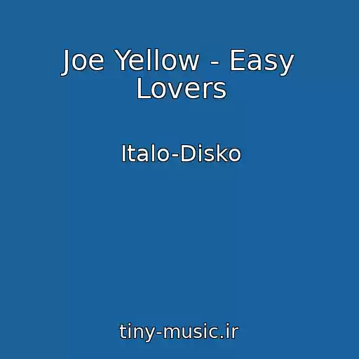 کاور آهنگ Joe Yellow - Easy Lovers از Italo-Disko