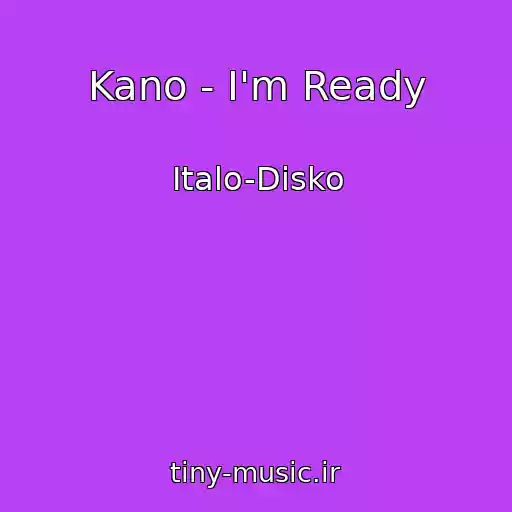 کاور آهنگ Kano - I'm Ready از Italo-Disko