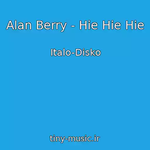 کاور آهنگ Alan Berry - Hie Hie Hie از Italo-Disko