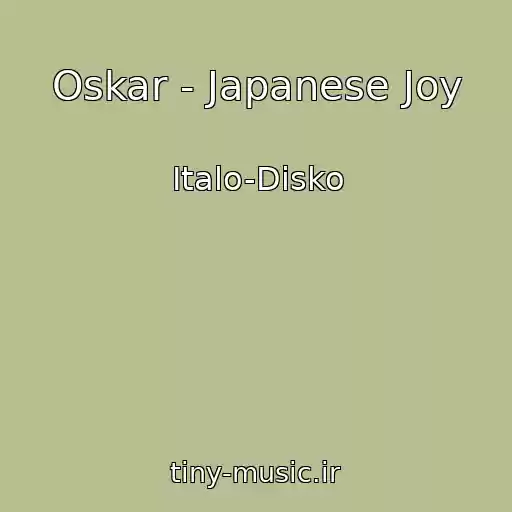 کاور آهنگ Oskar - Japanese Joy از Italo-Disko