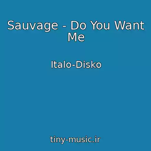 کاور آهنگ Sauvage - Do You Want Me از Italo-Disko