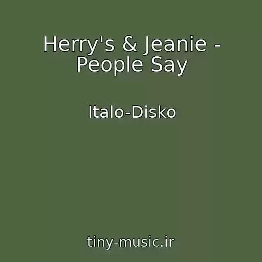 کاور آهنگ Herry's & Jeanie - People Say از Italo-Disko