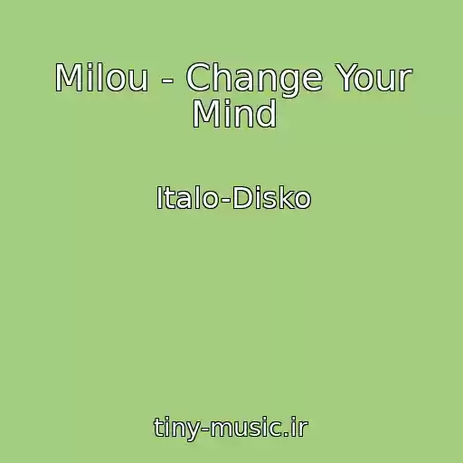 کاور آهنگ Milou - Change Your Mind از Italo-Disko