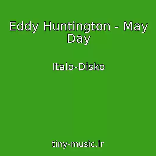 کاور آهنگ Eddy Huntington - May Day از Italo-Disko